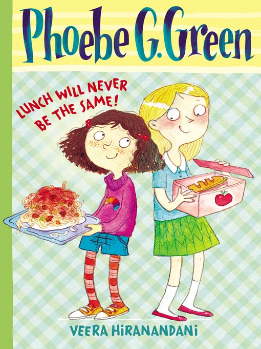 Title details for Lunch Will Never Be the Same! by Veera Hiranandani - Available